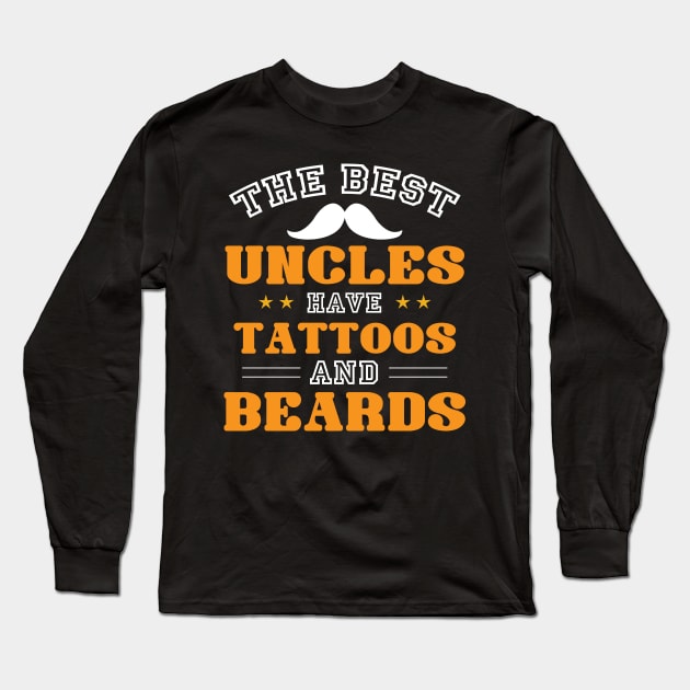 The best Uncles have Tattoos and Beards Long Sleeve T-Shirt by tomatostyles